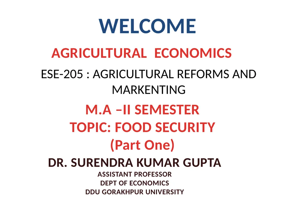 WELCOME AGRICULTURAL ECONOMICS DR. SURENDRA KUMAR