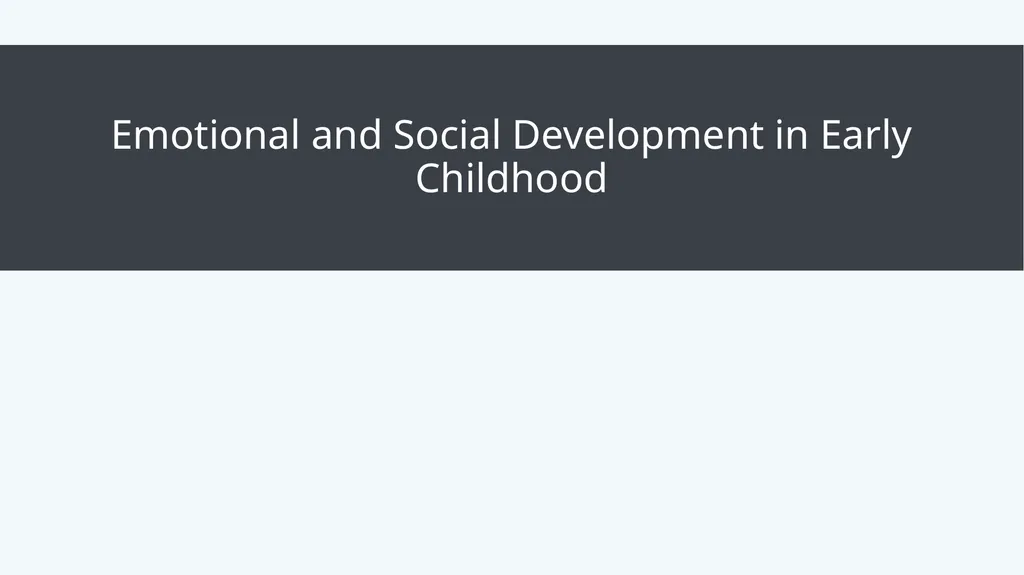 Lifespan Development Module # 5: Early Childhood - slide 20 of 38
