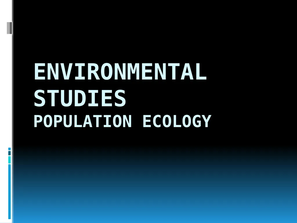ENVIRONMENTAL STUDIES POPULATION ECOLOGY - slide 1 of 43