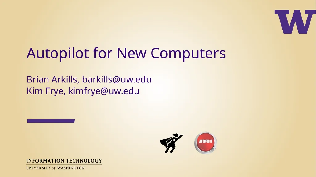Autopilot for New Computers Brian Arkills, - slide 1 of 33