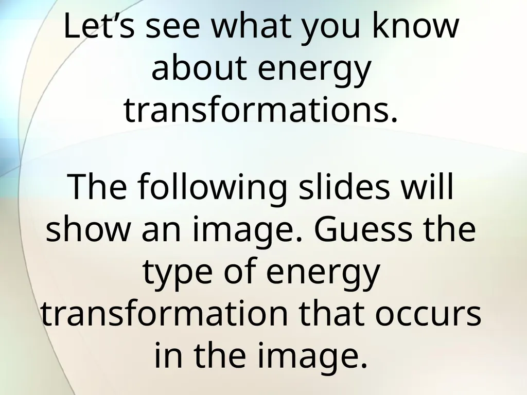Identify all the forms of energy you see in the - slide 41 of 54
