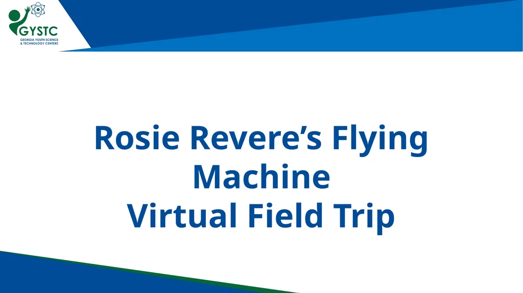 Rosie Revere’s Flying Machine Virtual Field Trip - slide 1 of 27