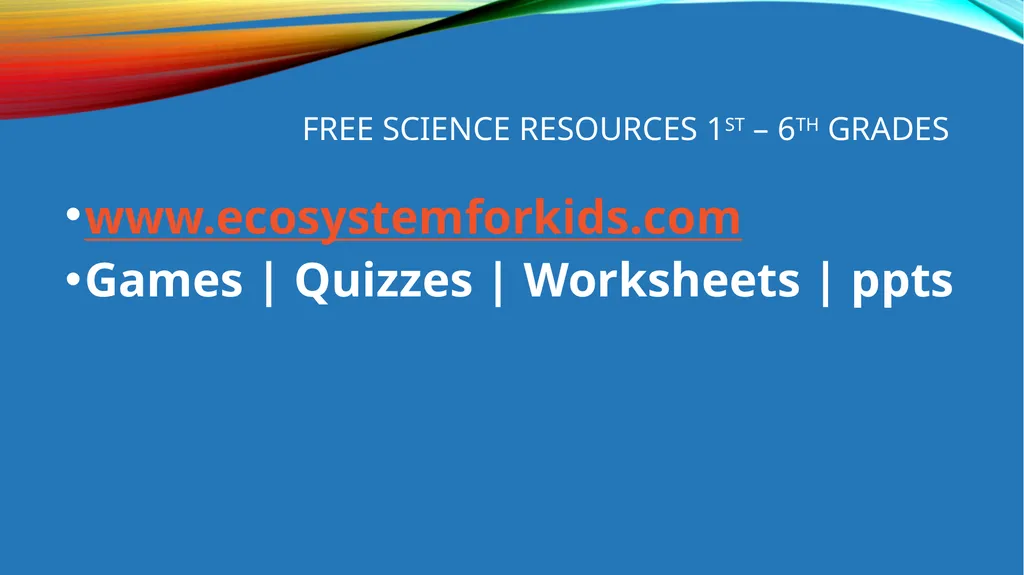 Ecosystems www.ecosystemforkids.com What is an - slide 6 of 6