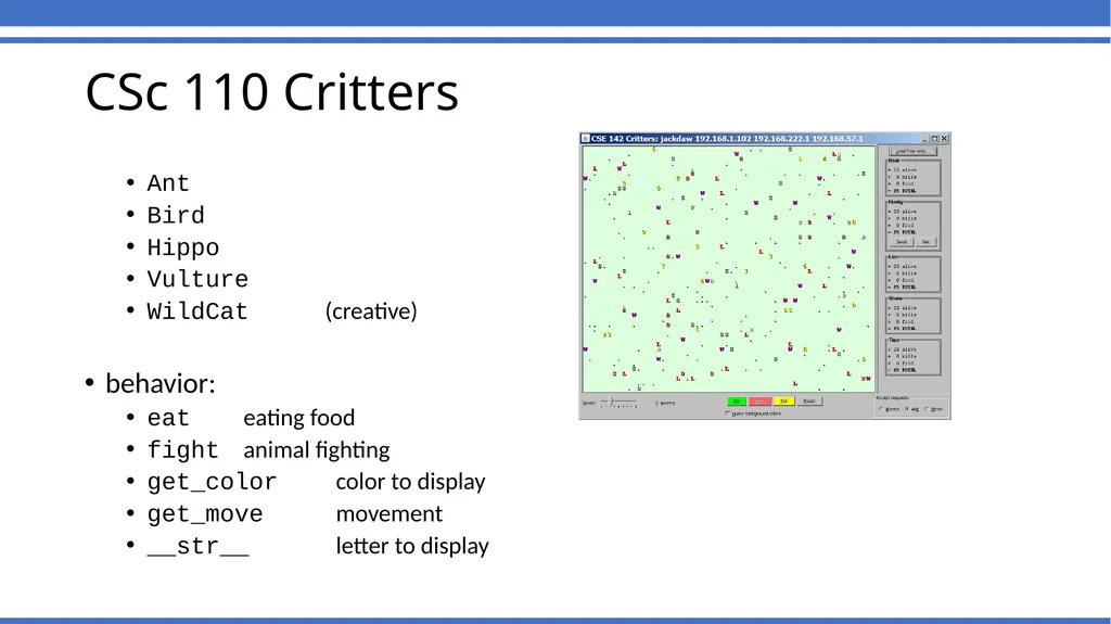 CSc 110, Autumn 2016 Lecture 32: Critters Adapted - slide 2 of 8