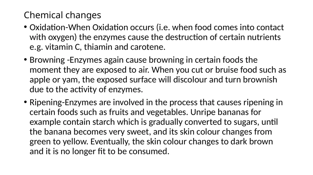 Food spoilage Spoilage is the process in which - slide 7 of 24