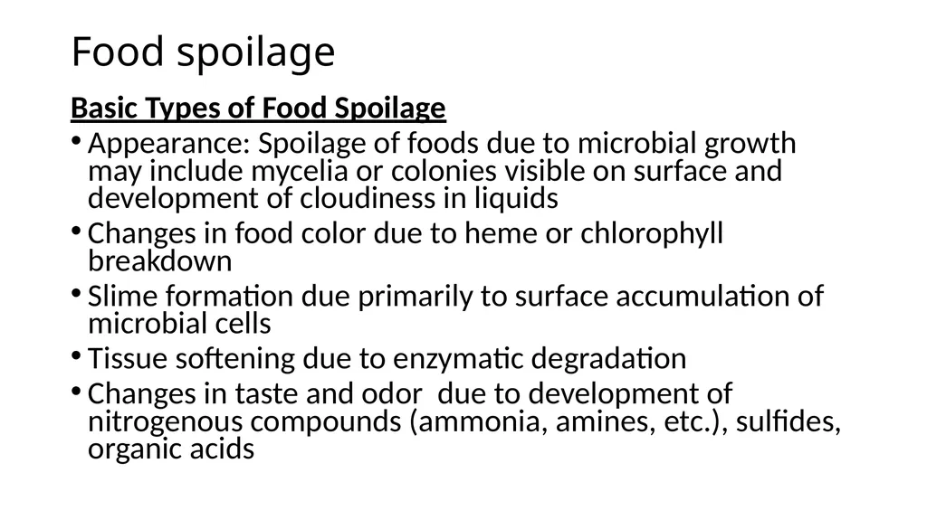 Food spoilage Spoilage is the process in which - slide 3 of 24