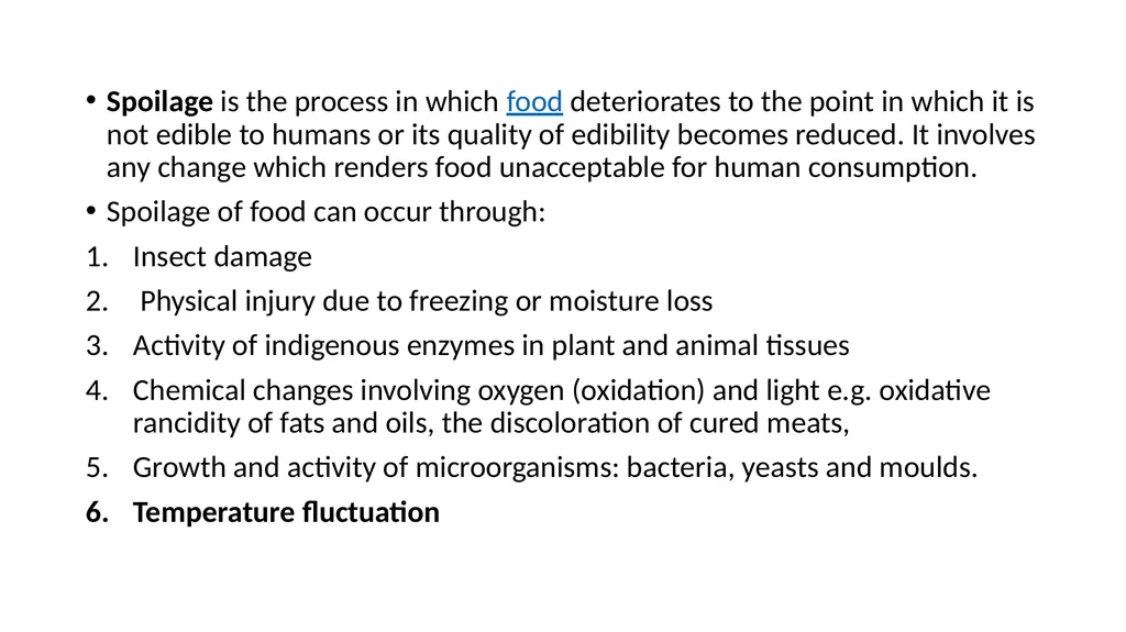 Food spoilage Spoilage is the process in which - slide 2 of 24