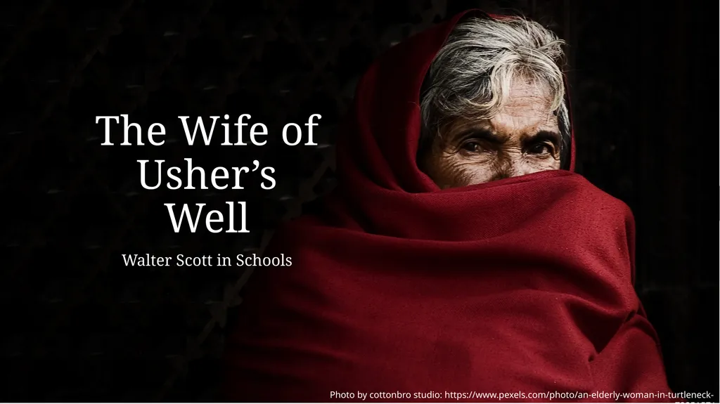 The Wife of Usher’s Well Walter Scott in Schools - slide 1 of 4