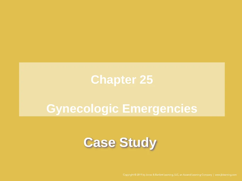 Case Study Chapter 25 Gynecologic Emergencies Your - slide 1 of 10