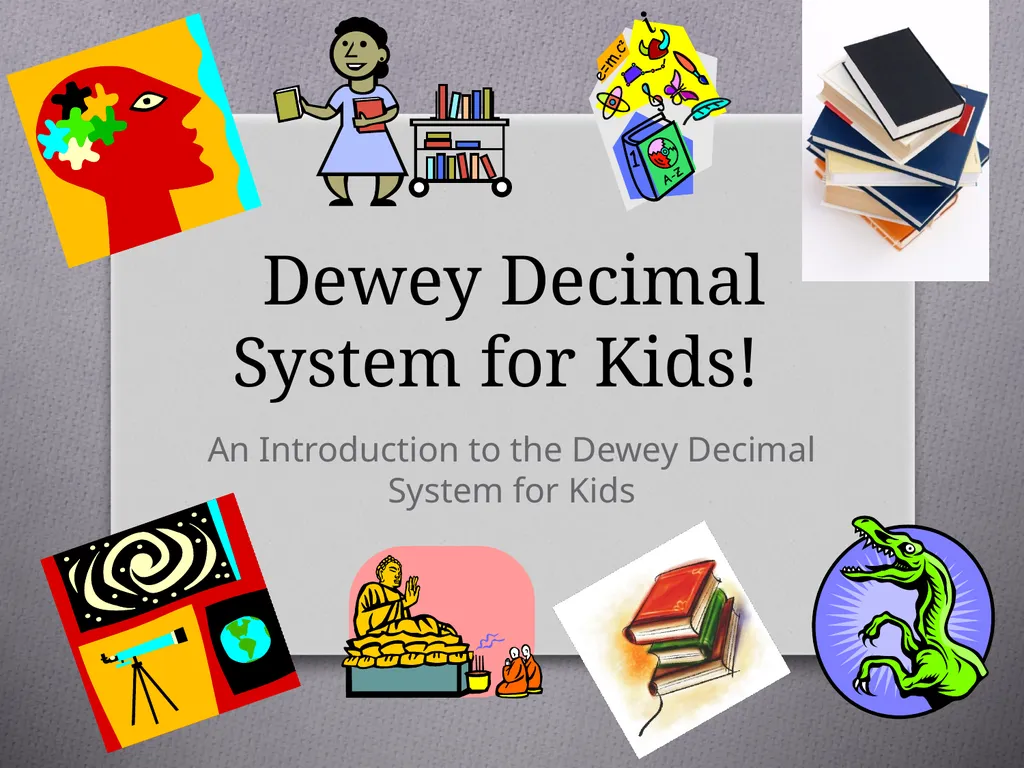 Dewey Decimal System for Kids! An Introduction to - slide 1 of 19