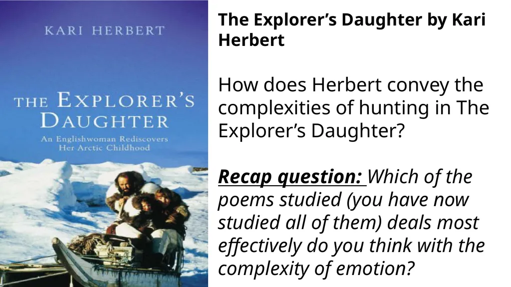 The Explorer’s Daughter by Kari Herbert How does - slide 1 of 5