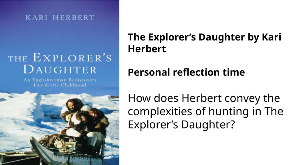 The Explorer’s Daughter by Kari Herbert How does - slide 5 of 5