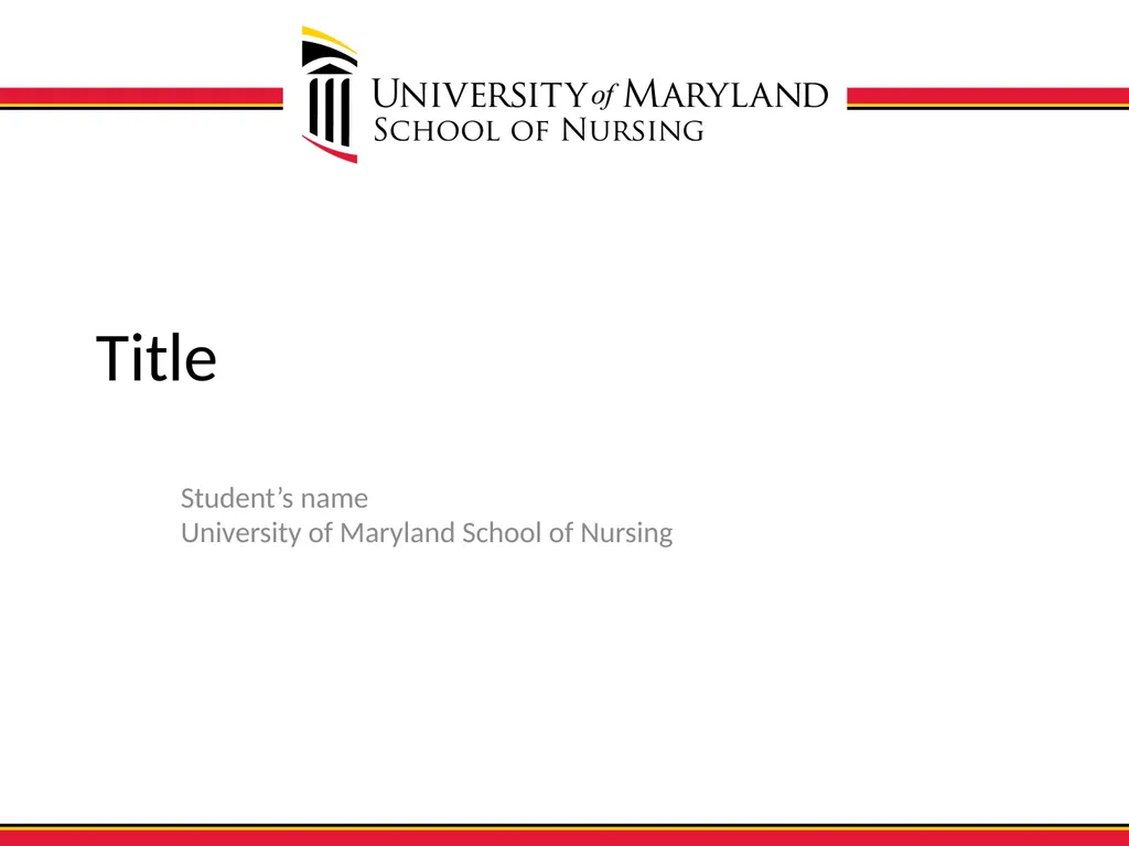 Title Student’s name University of Maryland School - slide 1 of 14