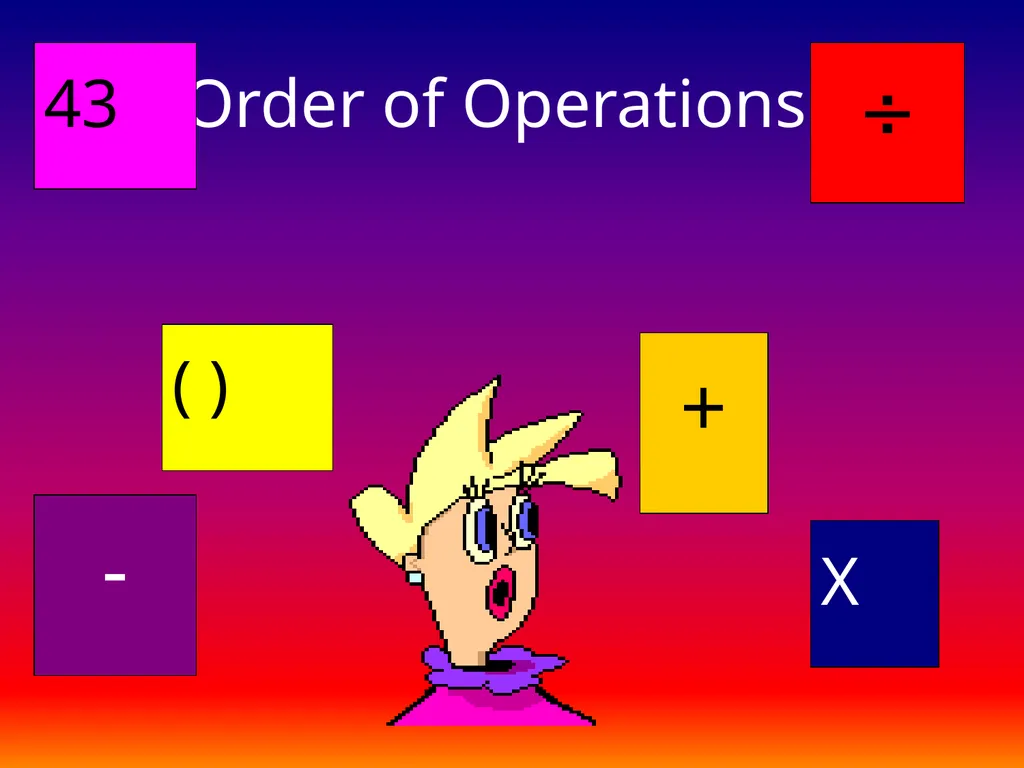 Order of Operations ( ) + X - 43  - slide 1 of 17