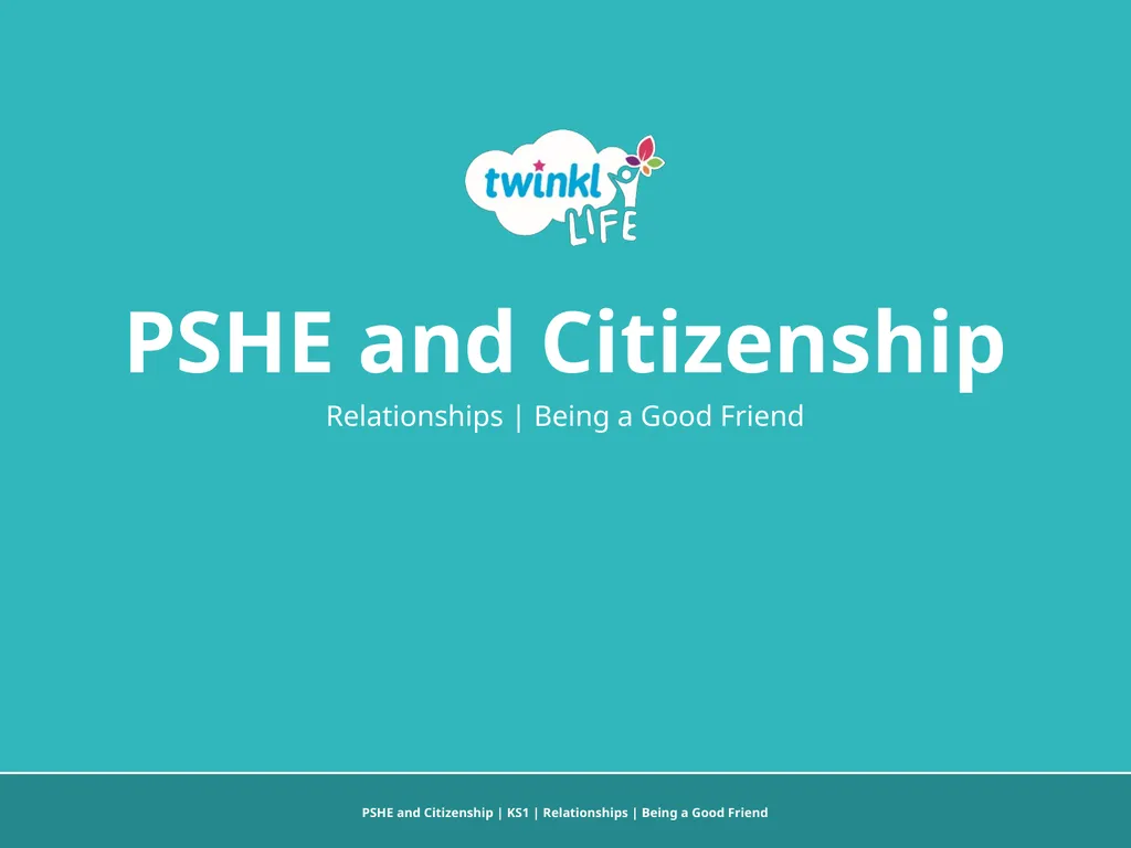 PSHE and Citizenship | KS1 | Relationships | Being - slide 1 of 28