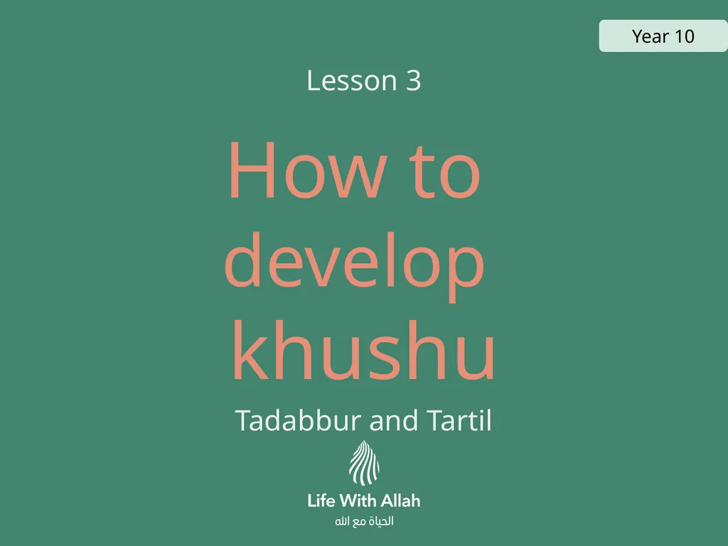Starter Lesson 3 How to develop khushu Tadabbur - slide 2 of 15
