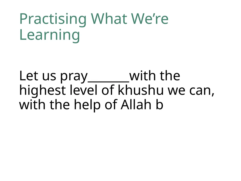 Starter Lesson 3 How to develop khushu Tadabbur - slide 15 of 15