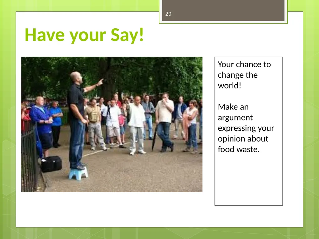 FOOD WASTE CAN YOU CHANGE THE WORLD? 2 Video clip - slide 29 of 38