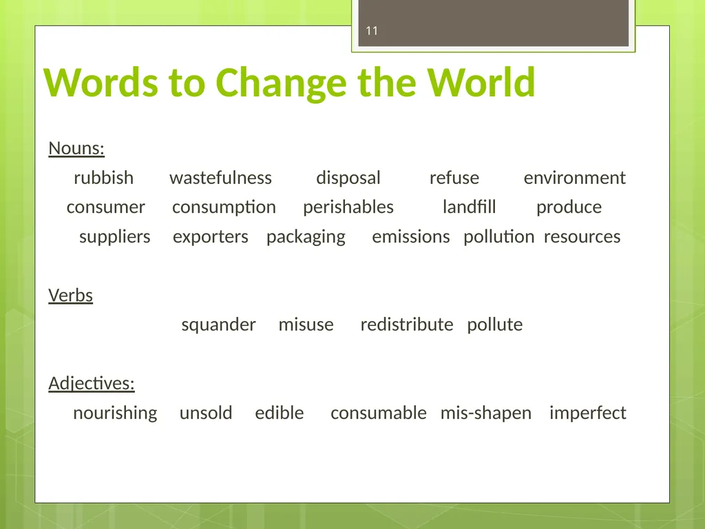 FOOD WASTE CAN YOU CHANGE THE WORLD? 2 Video clip - slide 11 of 38