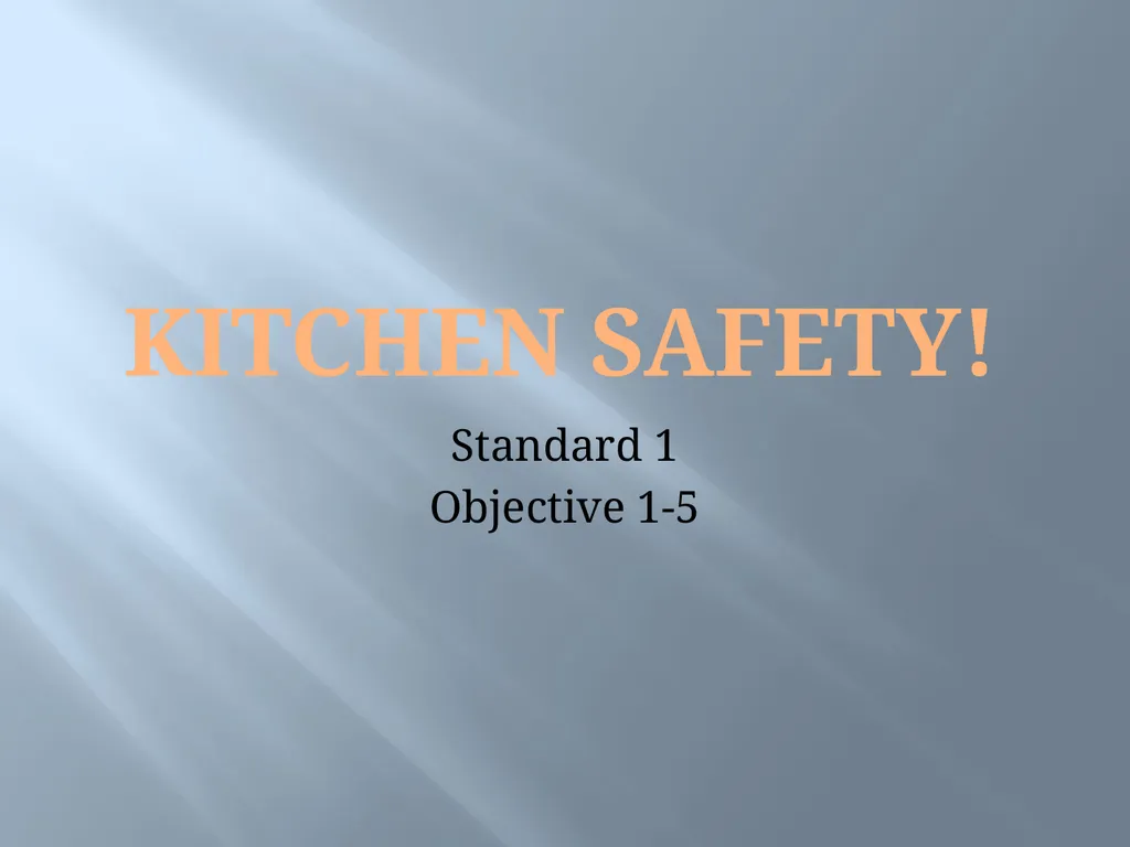 Kitchen safety! Standard 1 Objective 1-5 Avoiding - slide 1 of 22