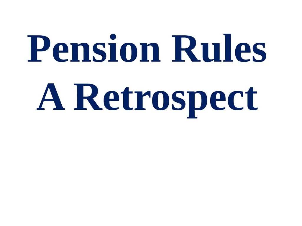 CCS (Pension) Rules, 1972 GENERAL PROVISIONS These - slide 10 of 28
