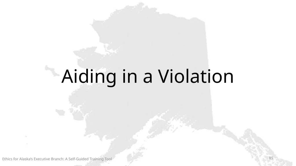 Ethics for Alaska’s Executive Branch A Self-Guided - slide 85 of 128