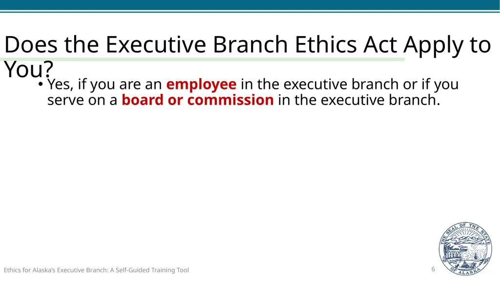 Ethics for Alaska’s Executive Branch A Self-Guided - slide 6 of 128