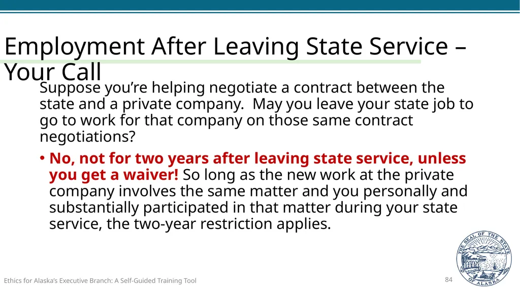 Ethics for Alaska’s Executive Branch A Self-Guided - slide 84 of 128