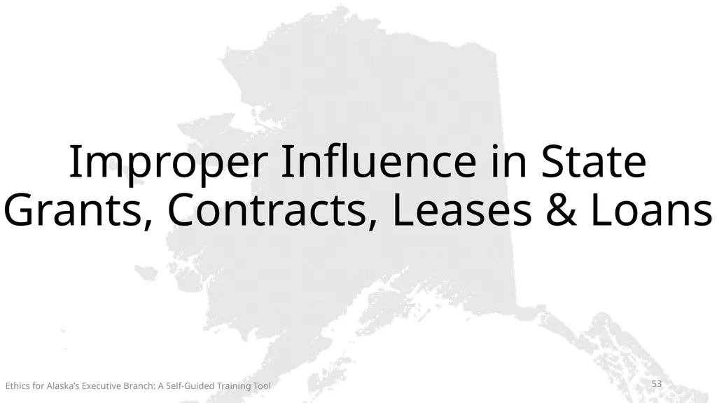 Ethics for Alaska’s Executive Branch A Self-Guided - slide 53 of 128