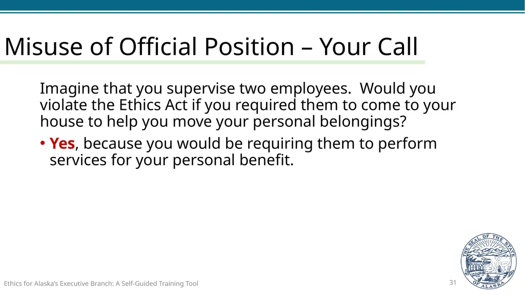 Ethics for Alaska’s Executive Branch A Self-Guided - slide 31 of 128
