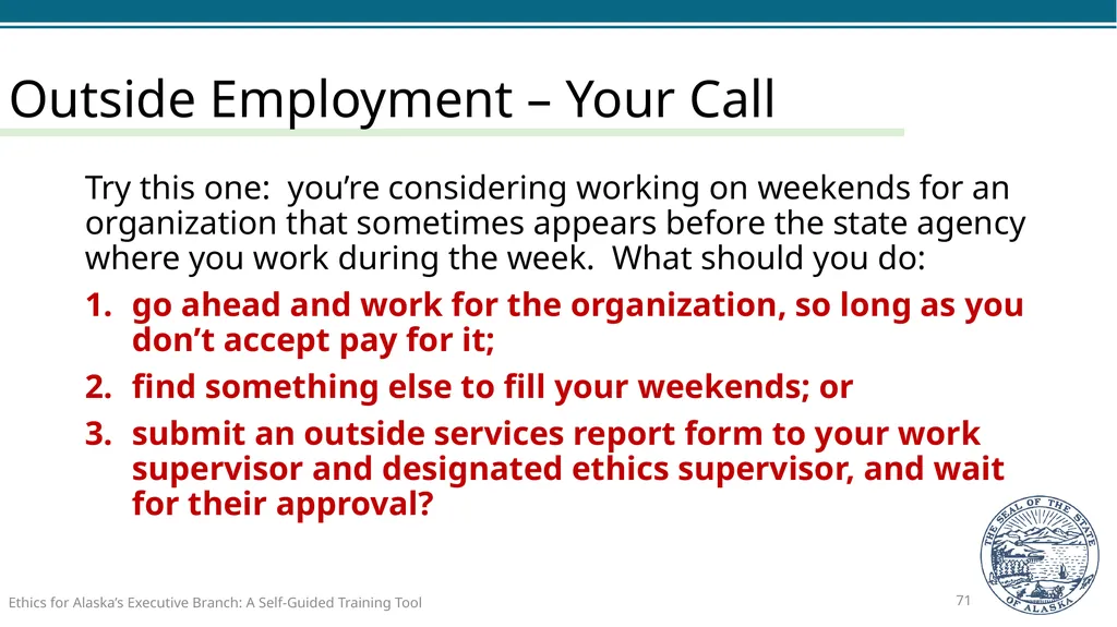 Ethics for Alaska’s Executive Branch A Self-Guided - slide 71 of 128