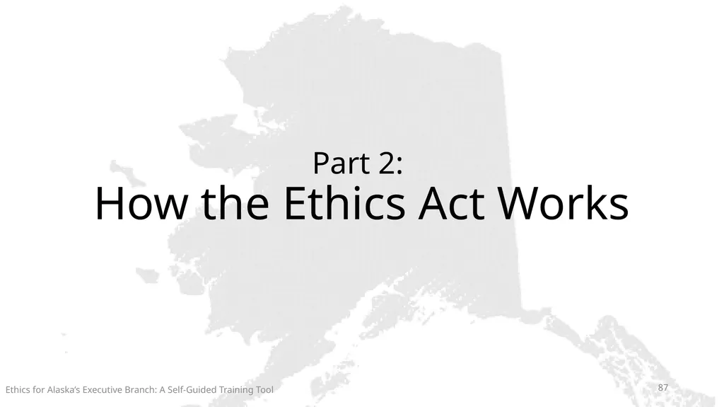 Ethics for Alaska’s Executive Branch A Self-Guided - slide 87 of 128