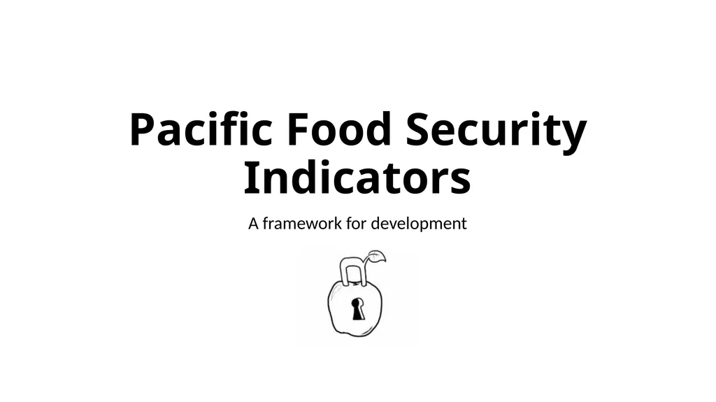 Pacific Food Security Indicators A framework for