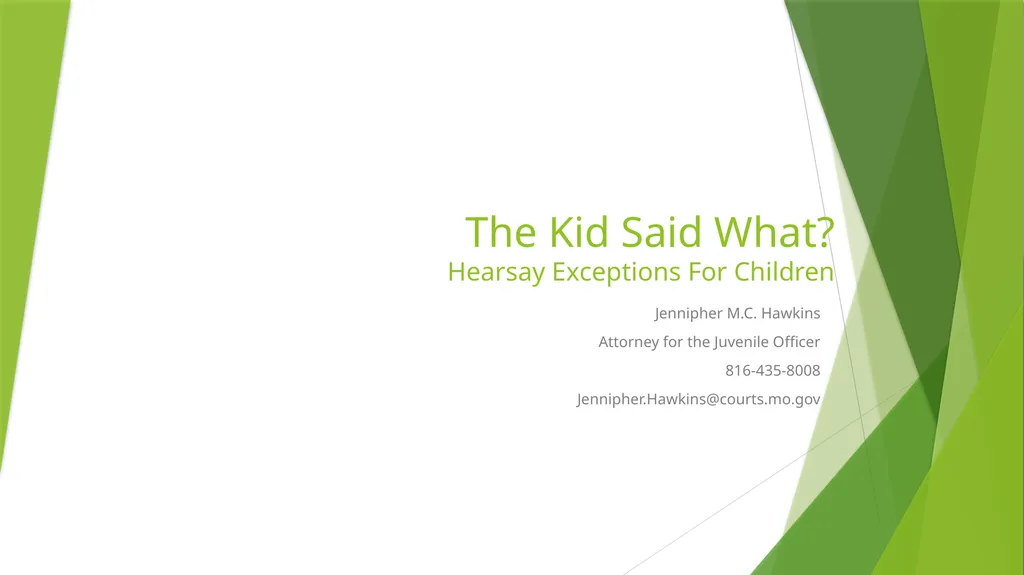 The Kid Said What? Hearsay Exceptions For Children - slide 1 of 22