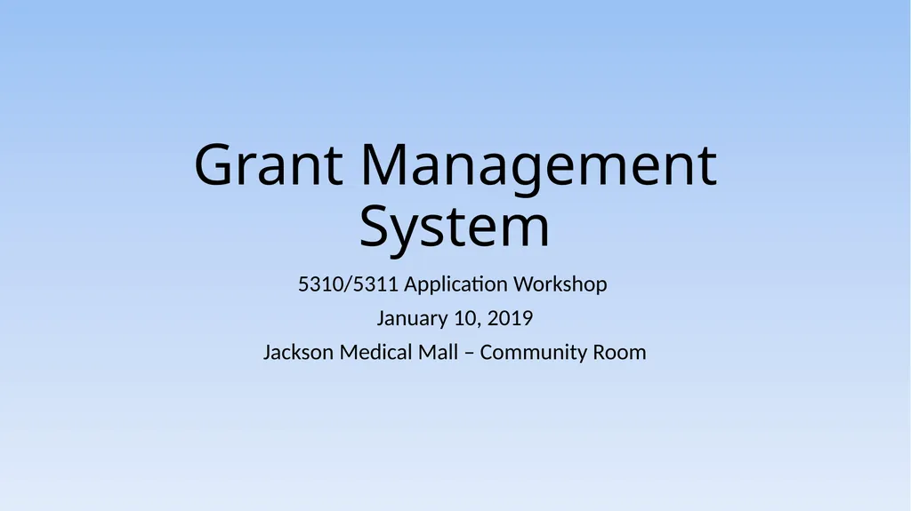 Grant Management System 5310/5311 Application - slide 1 of 44