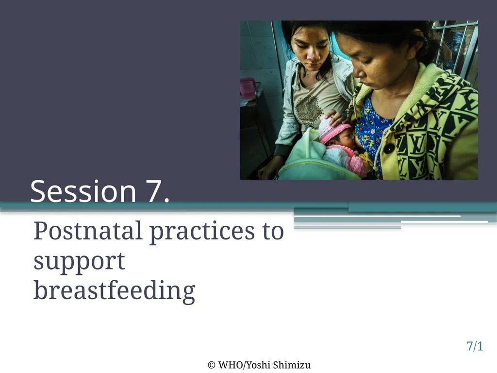 Session 7. Postnatal practices to support - slide 1 of 9