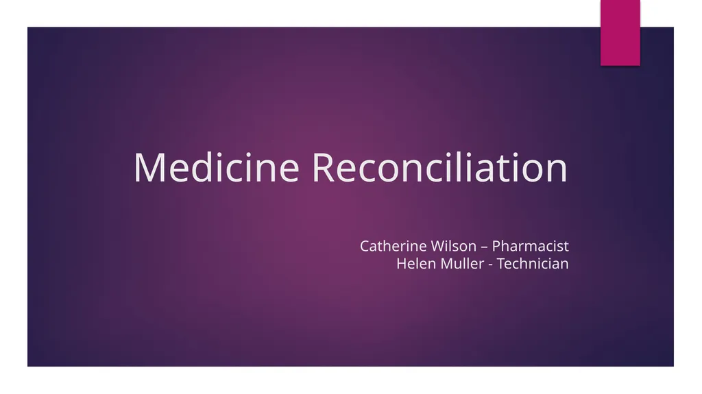 Medicine Reconciliation Catherine Wilson – - slide 1 of 24