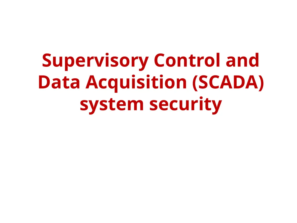 Supervisory Control and Data Acquisition (SCADA) - slide 1 of 32