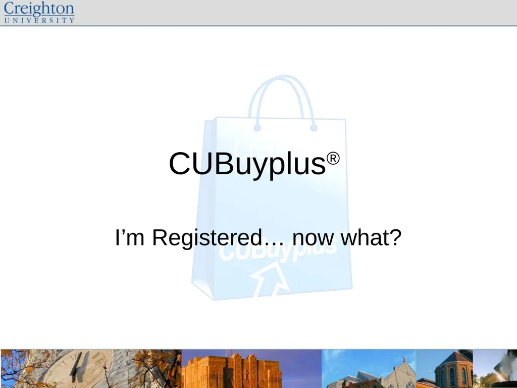 CUBuyplus® I’m Registered… now what? - slide 1 of 13