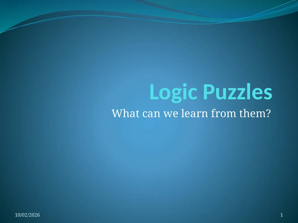 Logic Puzzles What can we learn from them? - slide 1 of 46