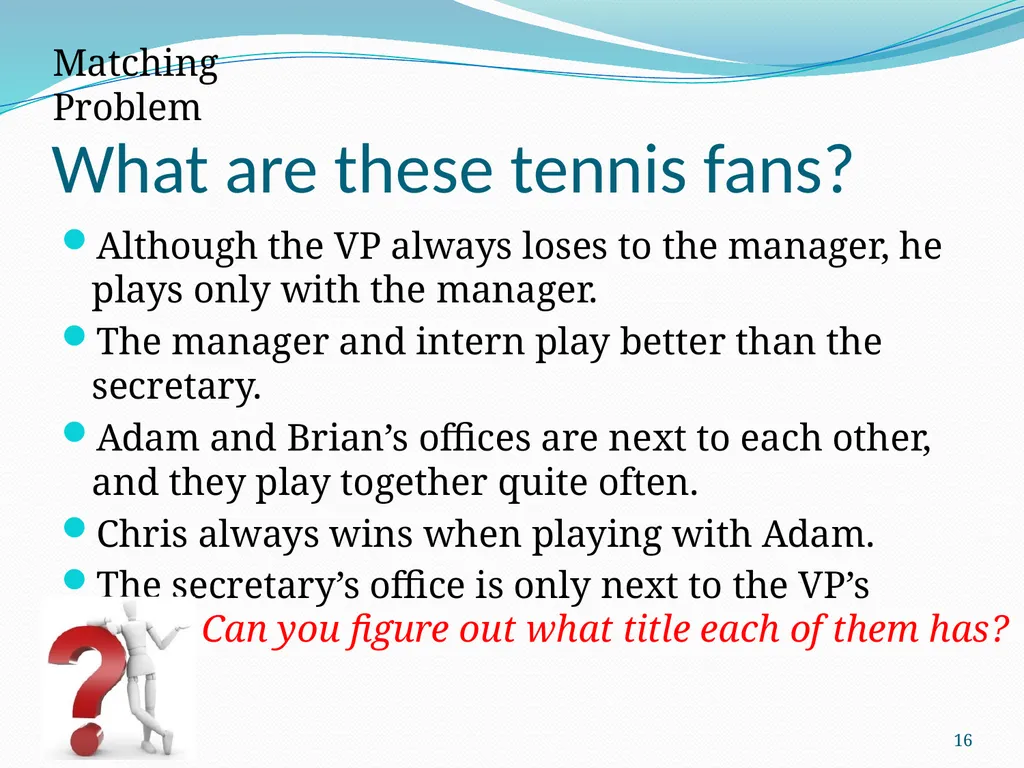 Logic Puzzles What can we learn from them? - slide 16 of 46