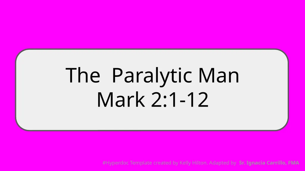 The Paralytic Man Mark 2:1-12 #Hyperdoc Template - slide 1 of 7