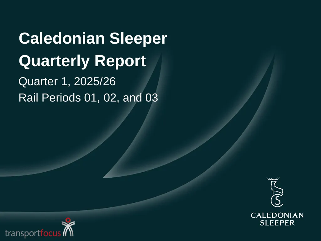 Caledonian Sleeper Quarterly Report Quarter 1, - slide 1 of 87