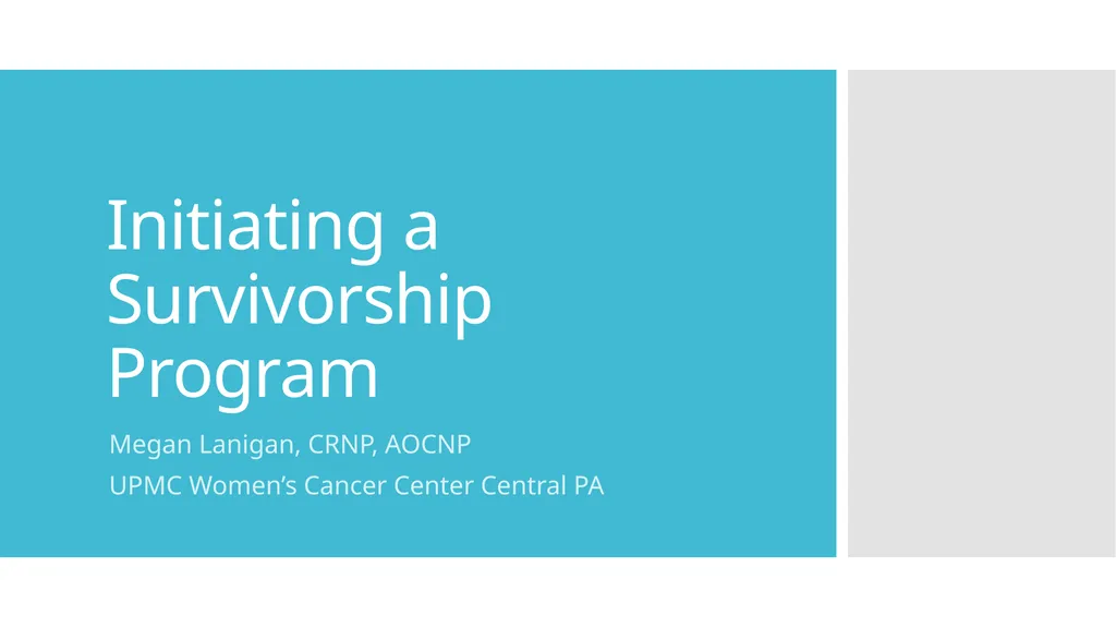 Initiating a Survivorship Program Megan Lanigan, - slide 1 of 22