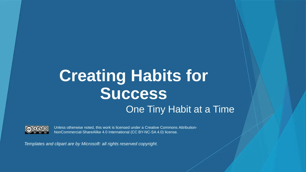 Creating Habits for Success One Tiny Habit at a - slide 1 of 9