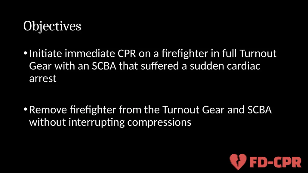 Firefighter Down: CPR 10 Step Process Objectives - slide 2 of 13