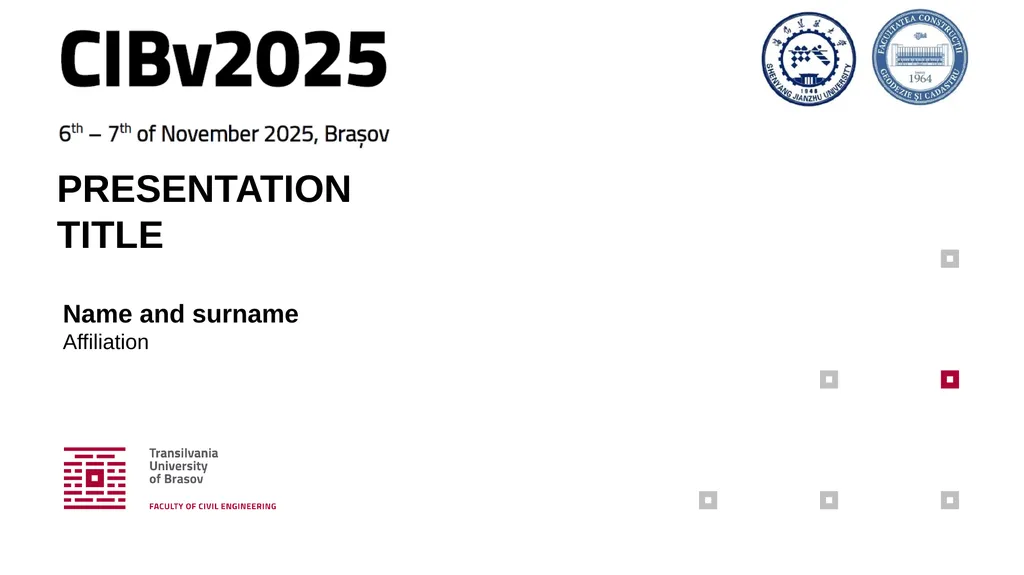 PRESENTATION TITLE Name and surname Affiliation - slide 1 of 2