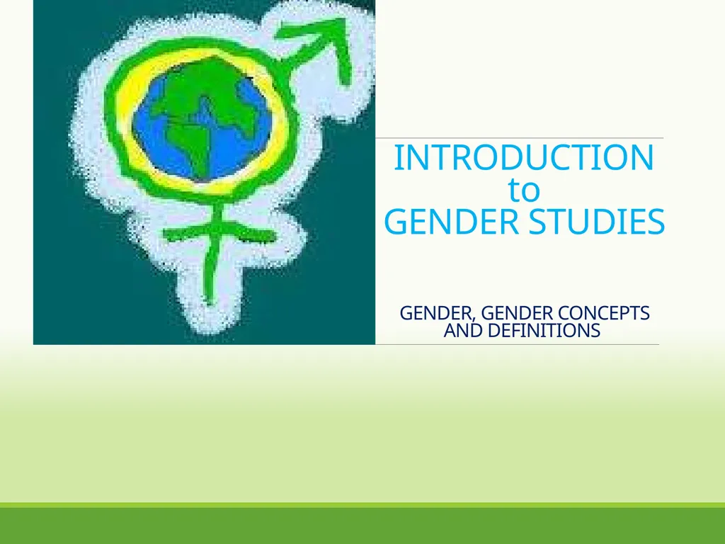 INTRODUCTION to GENDER STUDIES GENDER, GENDER - slide 1 of 21