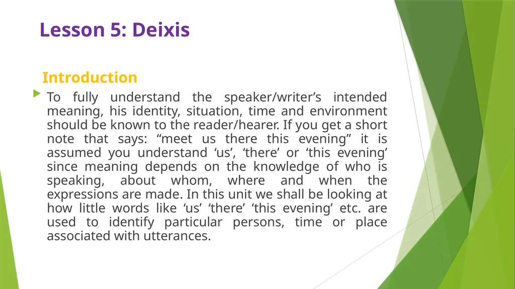 Lesson 5: Deixis Introduction To fully understand - slide 1 of 10