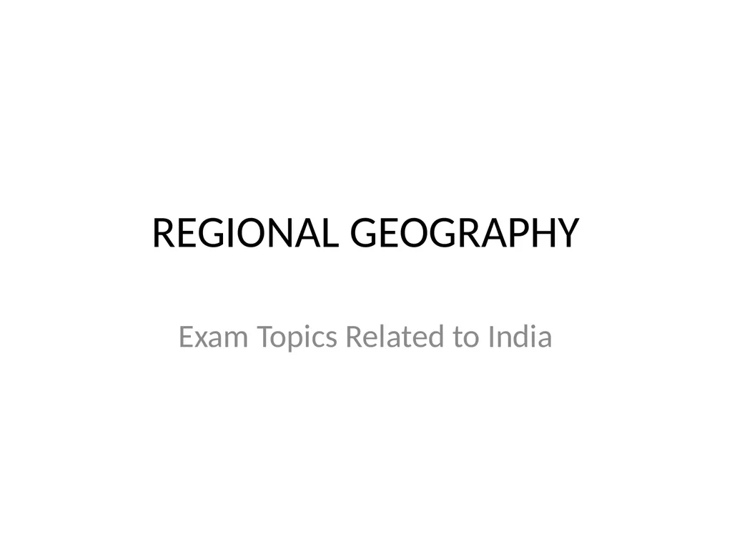REGIONAL GEOGRAPHY Exam Topics Related to India - slide 1 of 34